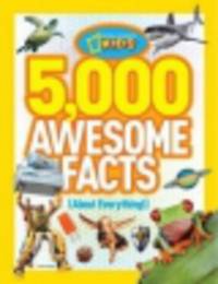 5,000 Awesome Facts about Everything