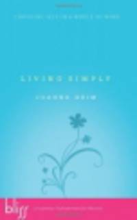 Living simply. Choosing less in a world of more