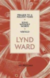 Lynd Ward. Prelude to a Million Years, Song Without Words, Vertigo