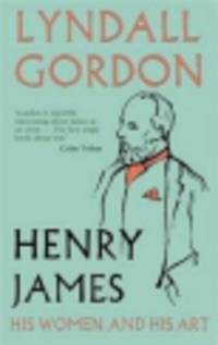 Henry James. his women and his art
