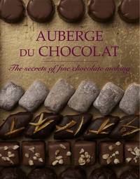 Auberge Du Chocolat: The Secrets of Fine Chocolate Making
