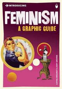 Introducing Feminism. A Graphic Guide
