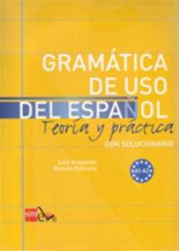Gramatica De Uso Del Espa&#241;ol. Nivel A1-A2