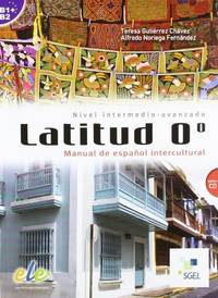 Latitud 0°. Manual de espanol intercultural (+ Audio CD)