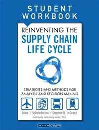 Reinventing the Supply Chain Life Cycle, Student Workbook (FT Press Operations Management)
