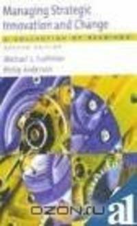Managing Strategic Innovation and Change