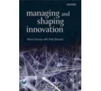 Managing and Shaping Innovation