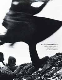 WAR/PHOTOGRAPHY: Images of Armed Conflict and Its Aftermath (Museum of Fine Arts, Houston)