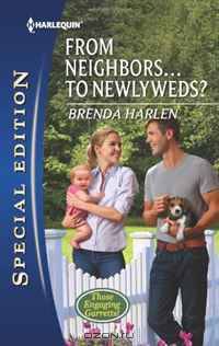 From Neighbors...to Newlyweds? (Harlequin Special Edition)