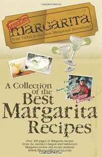 Mission: Margarita: A Collection of the Best Margarita Recipes