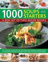 1000 Soups and Starters: A Box Set of Two Recipe Books: The ultimate collection of appetizers, with delicious recipes from all around the world, shown in over 1000 glorious photographs