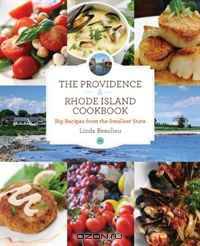 The Providence & Rhode Island Cookbook, 2nd: Big Recipes from the Smallest State