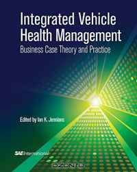 Integrated Vehicle Health Management: Business Case Theory and Practice