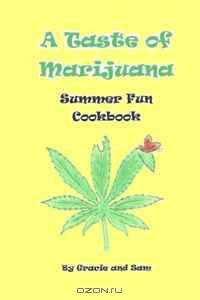 A Taste of Marijuana: Summer Fun Cookbook