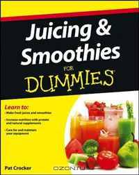 Juicing and Smoothies For Dummies (For Dummies (Cooking))