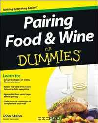 Pairing Food and Wine For Dummies (For Dummies (Cooking))