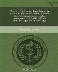 The birth of musicology from the spirit of evolution: Ernst Haeckel