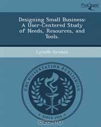 Designing Small Business: A User-Centered Study of Needs, Resources, and Tools.