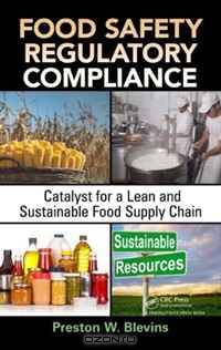 Food Safety Regulatory Compliance: Catalyst for a Lean and Sustainable Food Supply Chain (Resource Management)
