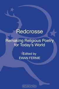 Redcrosse: Remaking Religious Poetry for Today