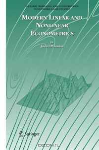 Modern Linear and Nonlinear Econometrics (Dynamic Modeling and Econometrics in Economics and Finance)