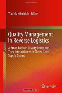 Quality Management in Reverse Logistics: A Broad Look on Quality Issues and Their Interaction with Closed-Loop Supply Chains