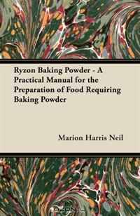 Ryzon Baking Powder - A Practical Manual for the Preparation of Food Requiring Baking Powder