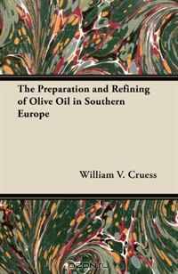 The Preparation and Refining of Olive Oil in Southern Europe