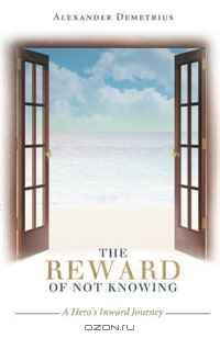 The Reward of Not Knowing: A Hero