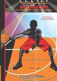 The Virtual Game of Basketball: The Math, Physics and Fundamentals (Black & White)