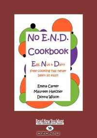 No E.N.D Cookbook: Egg, Nut & Dairy Free Cooking has Never been so Easy!