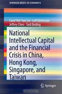 National Intellectual Capital and the Financial Crisis in China, Hong Kong, Singapore, and Taiwan (SpringerBriefs in Economics)