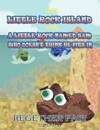 THE LITTLE ROCK ISLAND and a LITTLE ROCK Named SAM Who Doesn