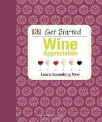 Get Started: Wine Appreciation