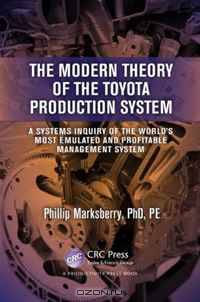 The Modern Theory of the Toyota Production System: A Systems Inquiry of the World