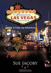 The Sneakies in Las Vegas: A Coby Jay Adventure