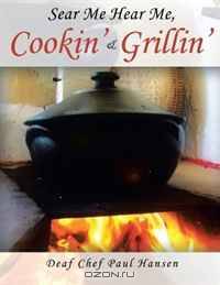 Sear Me Hear Me, Cookin