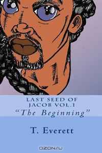 Last Seed of Jacob Vol.1: The Beginning (Volume 1)
