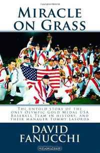 Miracle on Grass: The untold true story of the only Olympic Gold Medal-winning USA Baseball Team in history and their Manager Tommy Lasorda