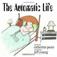 The Automatic Life