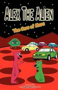 Alex The Alien: The Cars of Mars