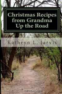 Christmas Recipes from Grandma Up the Road