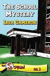 The S Squad: The School Mystery