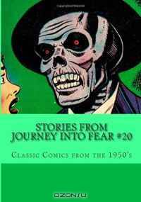 Stories From Journey Into Fear #20: Classic Comics From the 1950
