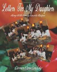 Letters For My Daughters: (Along with Favorite Family Recipes) (Volume 1)