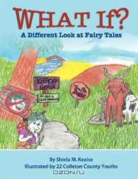 WHAT IF?: A Different Look at Fairy Tales (Volume 8)