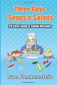 Three Guys Soups And Salads (Volume 2)