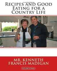 Recipes and Good Eating for a Country Life