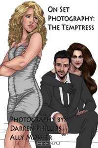 On Set Photography: The Temptress (Volume 1)