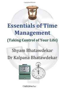 Essentials of Time Management (Taking Control of Your Life)